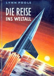 Lynn Poole: Die Reise ins Weltall (Boje 1957)